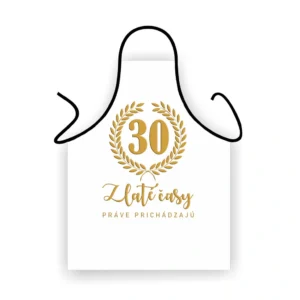 Zástera k 30. narodeninám – Zlaté časy práve prichádzajú Biela zástera k 30. narodeninám Zlaté časy práve prichádzajú