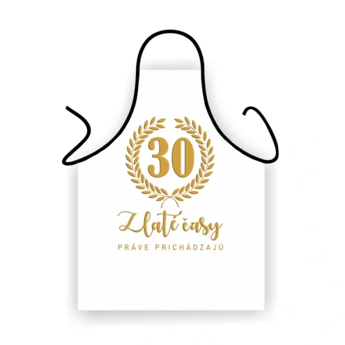 Zástera k 30. narodeninám – Zlaté časy práve prichádzajú Biela zástera k 30. narodeninám Zlaté časy práve prichádzajú