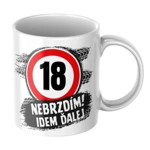 Hrnček 18 – Nebrzdím, idem ďalej Biely hrnček 18 s nápisom „Nebrzdím, idem ďalej“