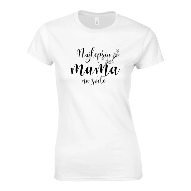 Biele dámske tričko pre mamu s elegantným nápisom Najlepšia mama na svete Biele dámske tričko Najlepšia mama na svete s čiernou potlačou Dámske tričko – Najlepšia mama na svete