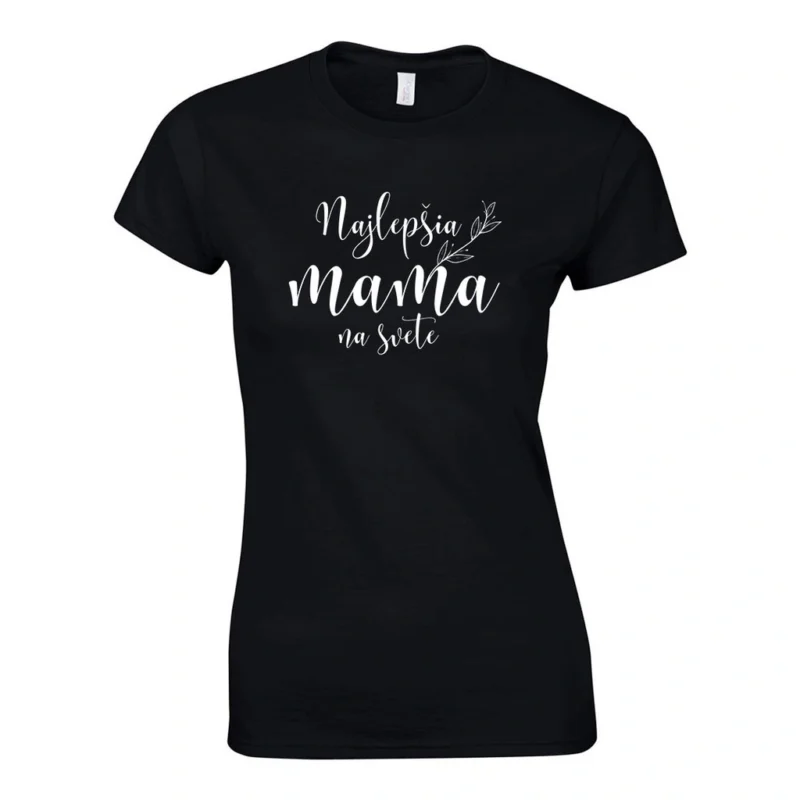 Čierne dámske tričko pre mamu s elegantným nápisom Najlepšia mama na svete Čierne dámske tričko Najlepšia mama na svete s bielou potlačou Dámske tričko – Najlepšia mama na svete