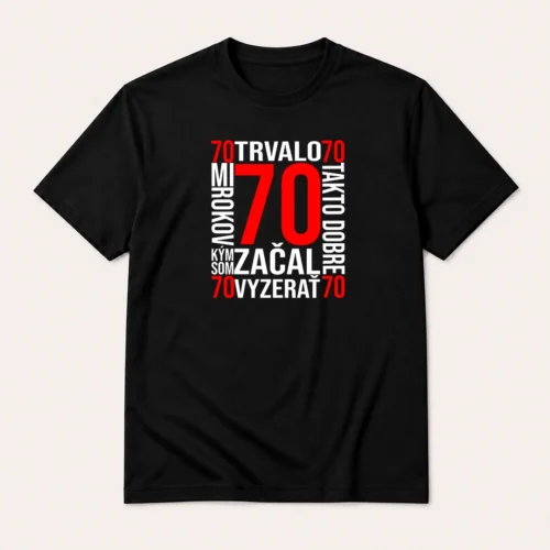 Tričko – Trvalo mi 70 rokov, kým som začal takto dobre vyzerať Čierne tričko s červeným číslom 70 a bielym nápisom „Trvalo mi 70 rokov, kým som začal takto dobre vyzerať“.