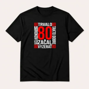 Čierne tričko s červeným číslom 80 a nápisom „Trvalo mi 80 rokov, kým som začal takto dobre vyzerať“.